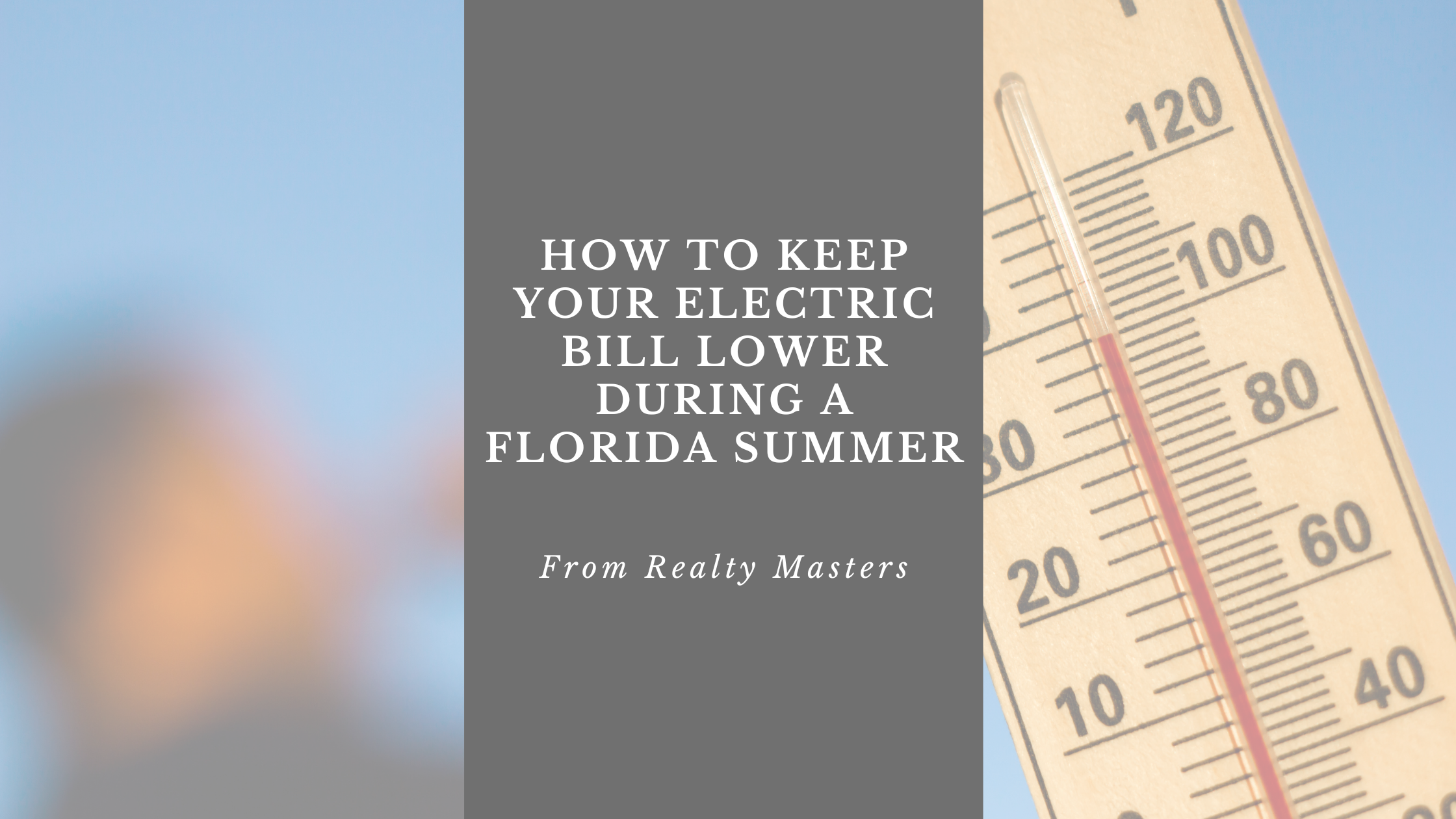 How to Keep Your Electric Bill Lower During a Florida Summer